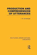 Production and Comprehension of Utterances (RLE Linguistics B: Grammar)