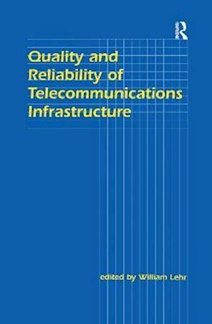 Quality and Reliability of Telecommunications Infrastructure