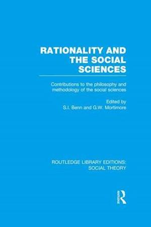 Rationality and the Social Sciences (RLE Social Theory)