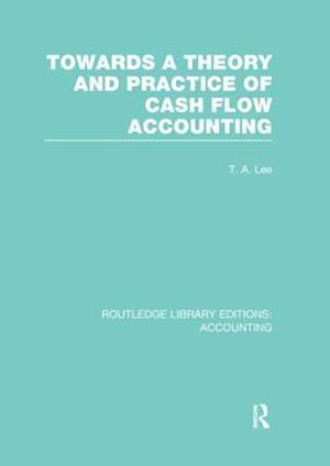 Towards a Theory and Practice of Cash Flow Accounting (RLE Accounting)