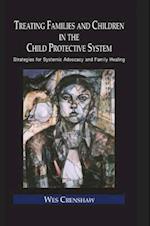 Treating Families and Children in the Child Protective System