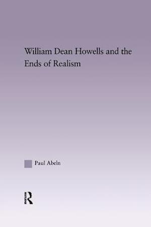 William Dean Howells and the Ends of Realism