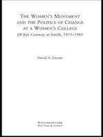 The Women's Movement and the Politics of Change at a Women's College