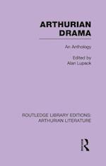 Arthurian Drama: An Anthology