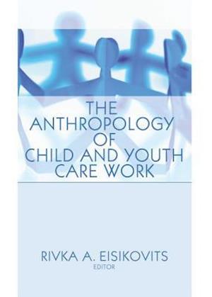 The Anthropology of Child and Youth Care Work