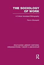 The Sociology of Work (RLE: Organizations)
