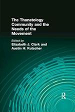 The Thanatology Community and the Needs of the Movement