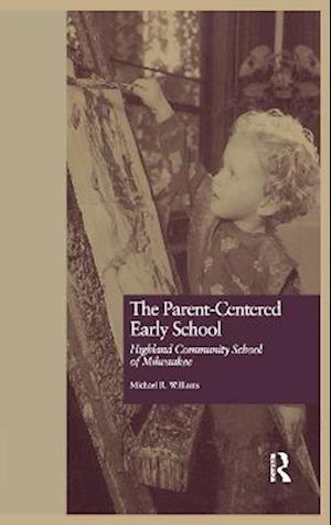 The Parent-Centered Early School