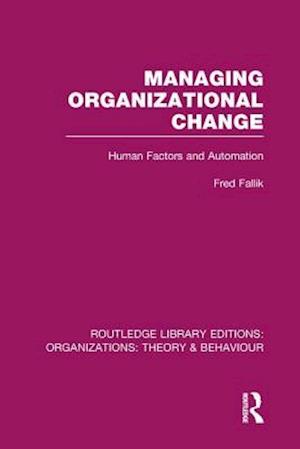 Managing Organizational Change (RLE: Organizations)