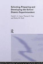 Selecting, Preparing And Developing The School District Superintendent