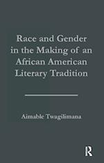 Race and Gender in the Making of an African American Literary Tradition