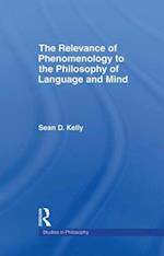 The Relevance of Phenomenology to the Philosophy of Language and Mind