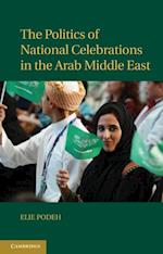 Politics of National Celebrations in the Arab Middle East