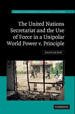 United Nations Secretariat and the Use of Force in a Unipolar World