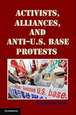 Activists, Alliances, and Anti-U.S. Base Protests