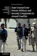 State Control over Private Military and Security Companies in Armed Conflict