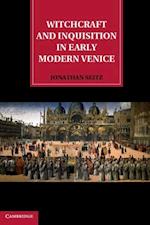 Witchcraft and Inquisition in Early Modern Venice