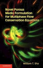 Novel Porous Media Formulation for Multiphase Flow Conservation Equations