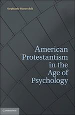 American Protestantism in the Age of Psychology