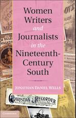 Women Writers and Journalists in the Nineteenth-Century South