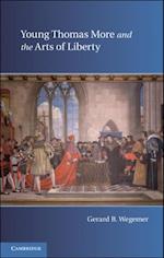 Young Thomas More and the Arts of Liberty