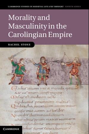 Morality and Masculinity in the Carolingian Empire