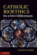 Catholic Bioethics for a New Millennium