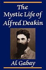 Mystic Life of Alfred Deakin