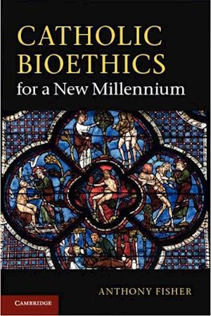 Catholic Bioethics for a New Millennium