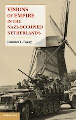 Visions of Empire in the Nazi-Occupied Netherlands