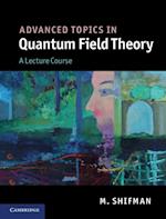 Advanced Topics in Quantum Field Theory