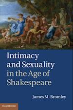 Intimacy and Sexuality in the Age of Shakespeare