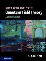 Advanced Topics in Quantum Field Theory