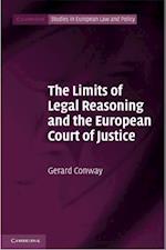 Limits of Legal Reasoning and the European Court of Justice