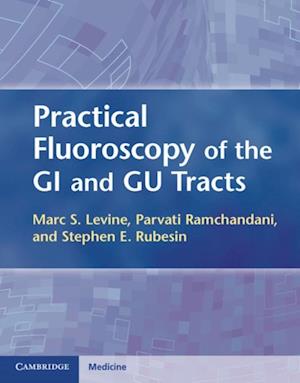 Practical Fluoroscopy of the GI and GU Tracts