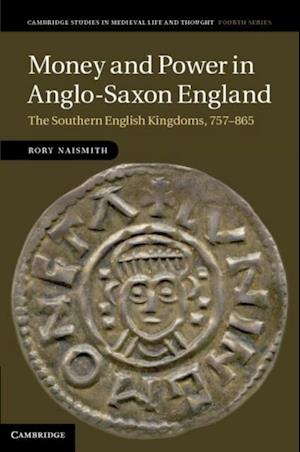 Money and Power in Anglo-Saxon England