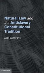 Natural Law and the Antislavery Constitutional Tradition