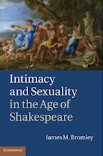 Intimacy and Sexuality in the Age of Shakespeare