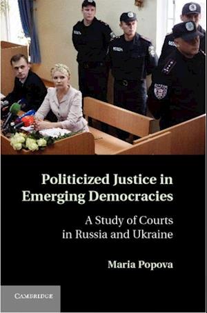 Politicized Justice in Emerging Democracies