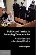 Politicized Justice in Emerging Democracies