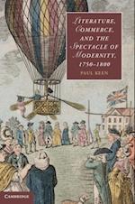 Literature, Commerce, and the Spectacle of Modernity, 1750-1800