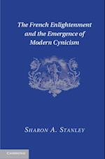 French Enlightenment and the Emergence of Modern Cynicism