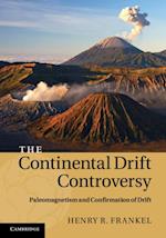 Continental Drift Controversy: Volume 2, Paleomagnetism and Confirmation of Drift
