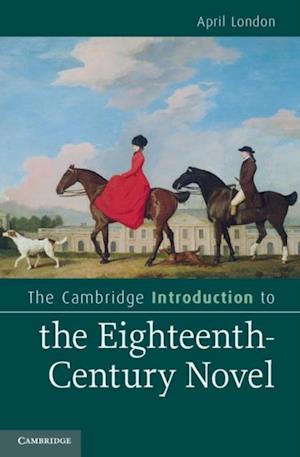 Cambridge Introduction to the Eighteenth-Century Novel