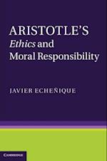 Aristotle''s Ethics and Moral Responsibility