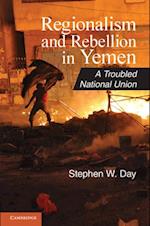 Regionalism and Rebellion in Yemen