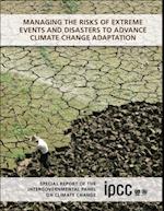 Managing the Risks of Extreme Events and Disasters to Advance Climate Change Adaptation