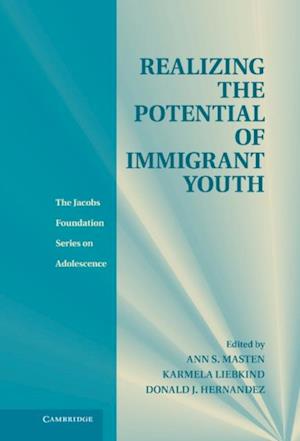 Realizing the Potential of Immigrant Youth