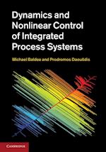 Dynamics and Nonlinear Control of Integrated Process Systems
