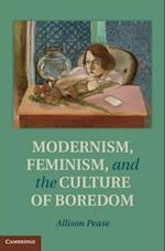 Modernism, Feminism and the Culture of Boredom